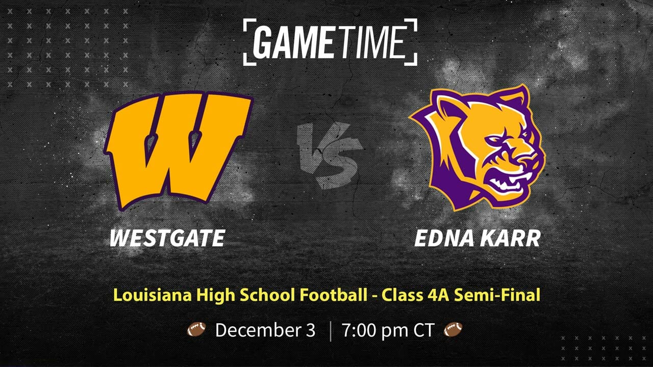 LHSAA Class 4A Semi Final Preview 5 Westgate vs 1 Edna Karr
