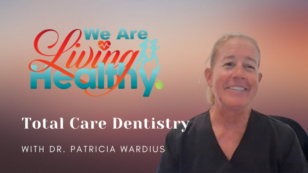 Total Care Dentistry with Dr. Wardius Yurview