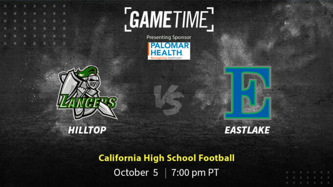 Hilltop Lancers vs Eastlake Titans Free Stream California High School Football